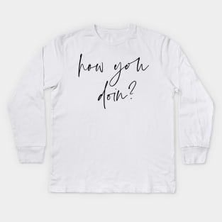 typical joey how you doin? Kids Long Sleeve T-Shirt